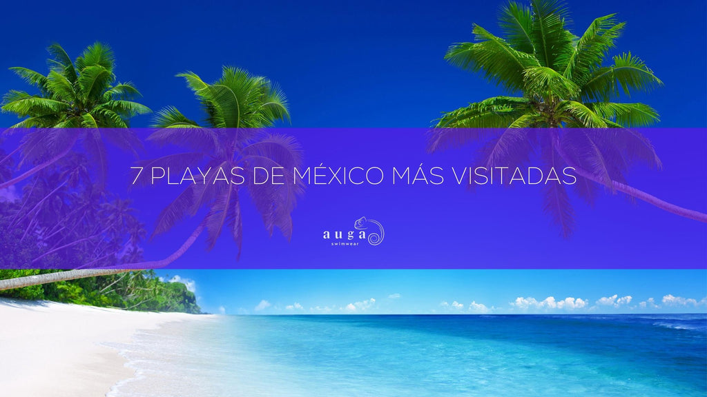 7 playas de México para visitar en 2022